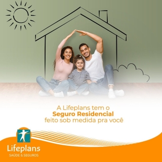 A Lifeplans tem o Seguro Residencial feito sob medida pra você  A Lifeplans tem o Seguro Residencial feito sob medida pra você
