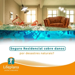 Seguro Residencial cobre danos por desastres naturais? 